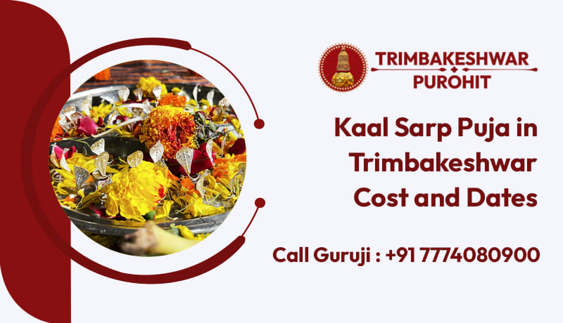 Kaal Sarp Puja in Trimbakeshwar Cost and Dates     